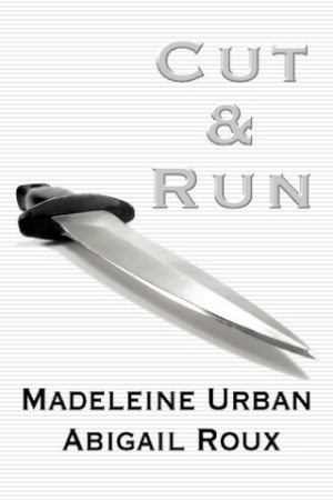 Cut and Run Madeleine Urban and Abigail Roux