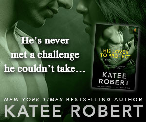 His Lover to Protect Katee Robert